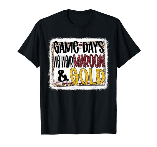 On Gameday Football We Wear Maroon And Gold School Spirit T-Shirt