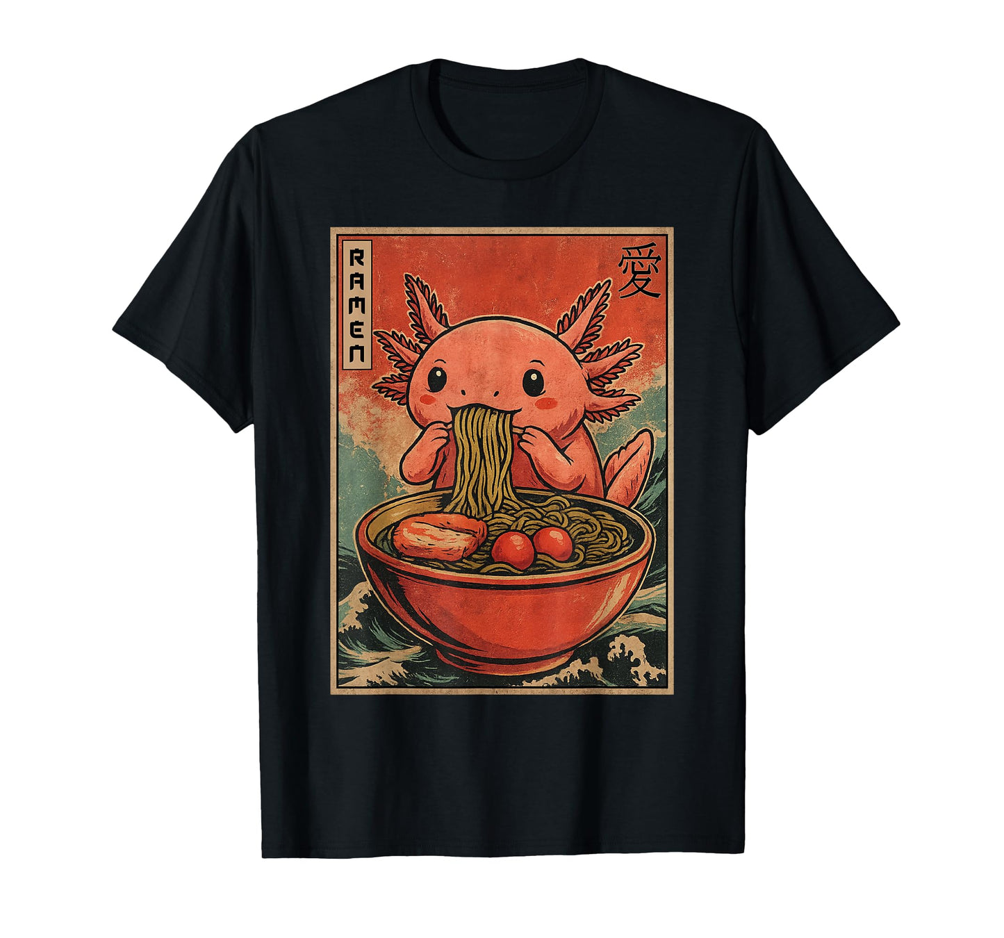 Funny Axolotl Eating Ramen Kawaii Japanese Anime Axolotls T-Shirt