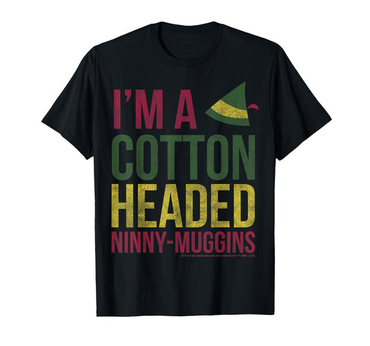 Elf I'm A Cotton Headed Ninny-Muggins T-Shirt