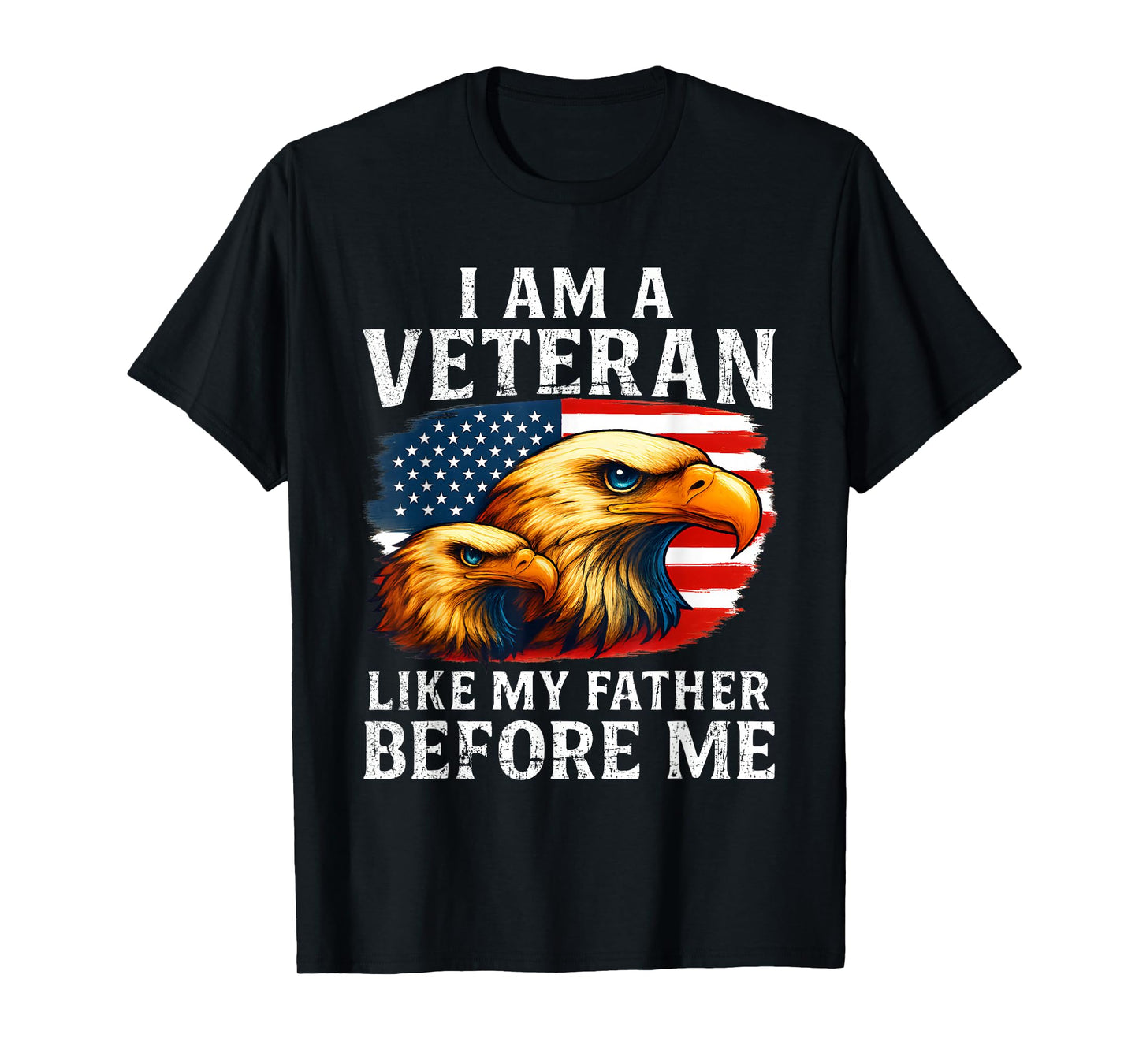 I Am A Veteran Like My Father Before Me T-Shirt