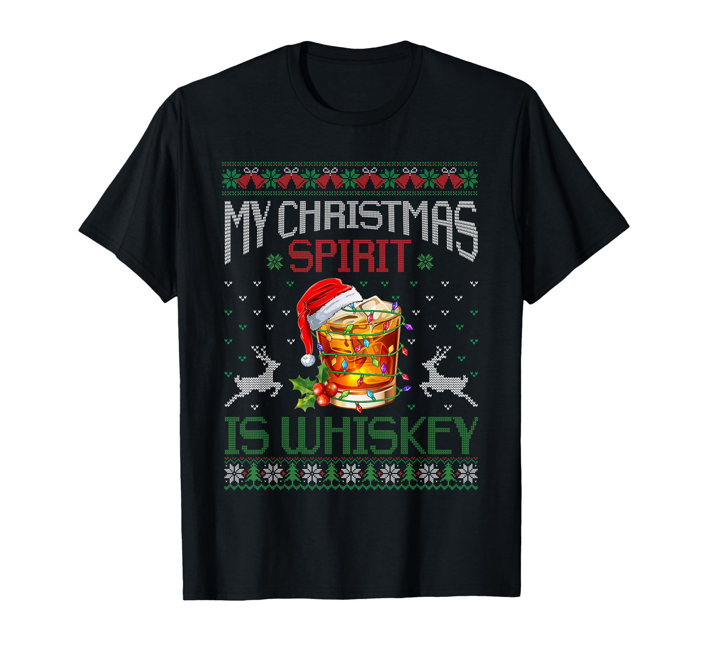 My Christmas Spirit Is Whiskey Ugly Sweater Xmas Pajamas T-Shirt