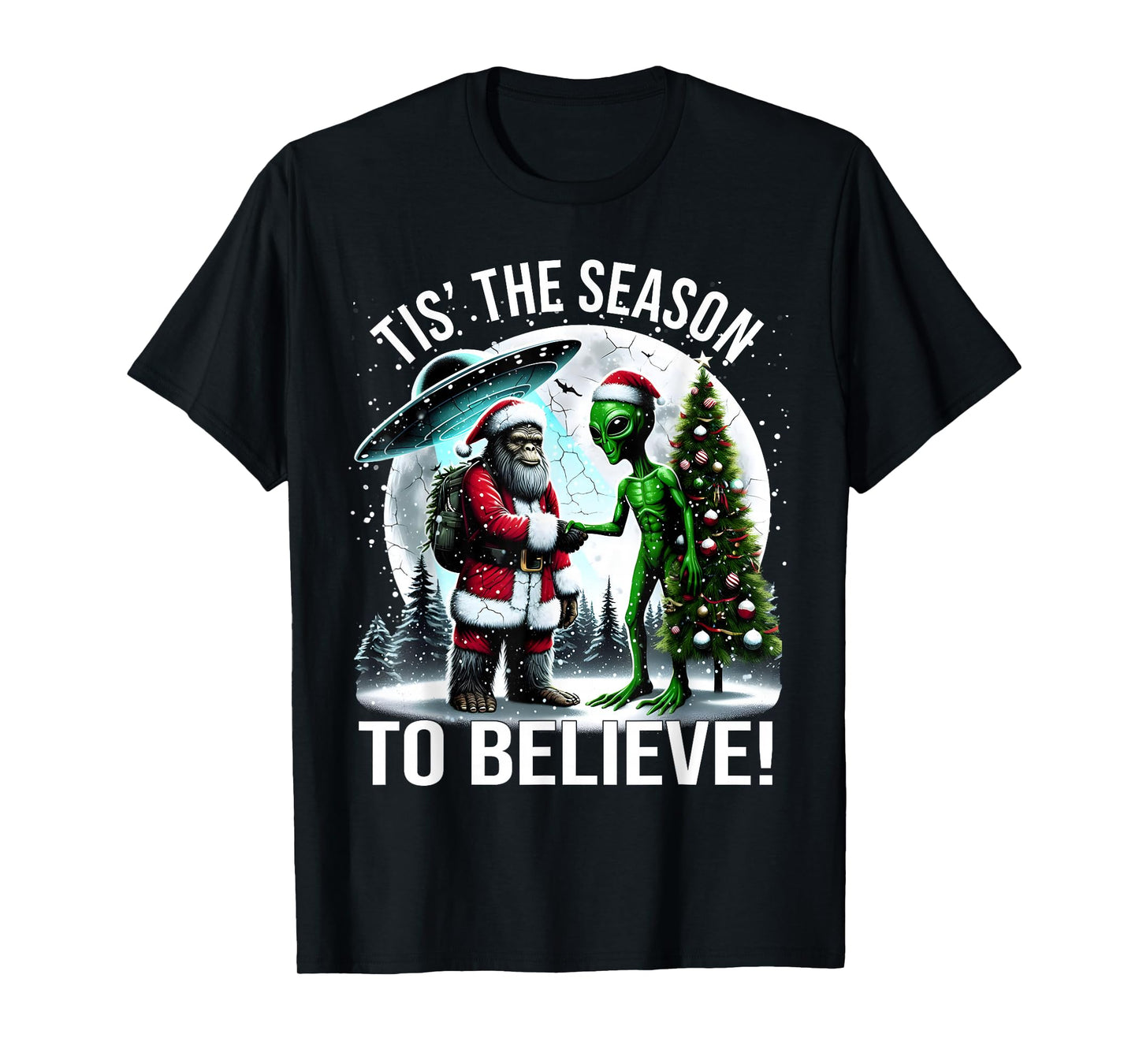 Tis The Season to Believe Funny Christmas Alien Bigfoot Art T-Shirt