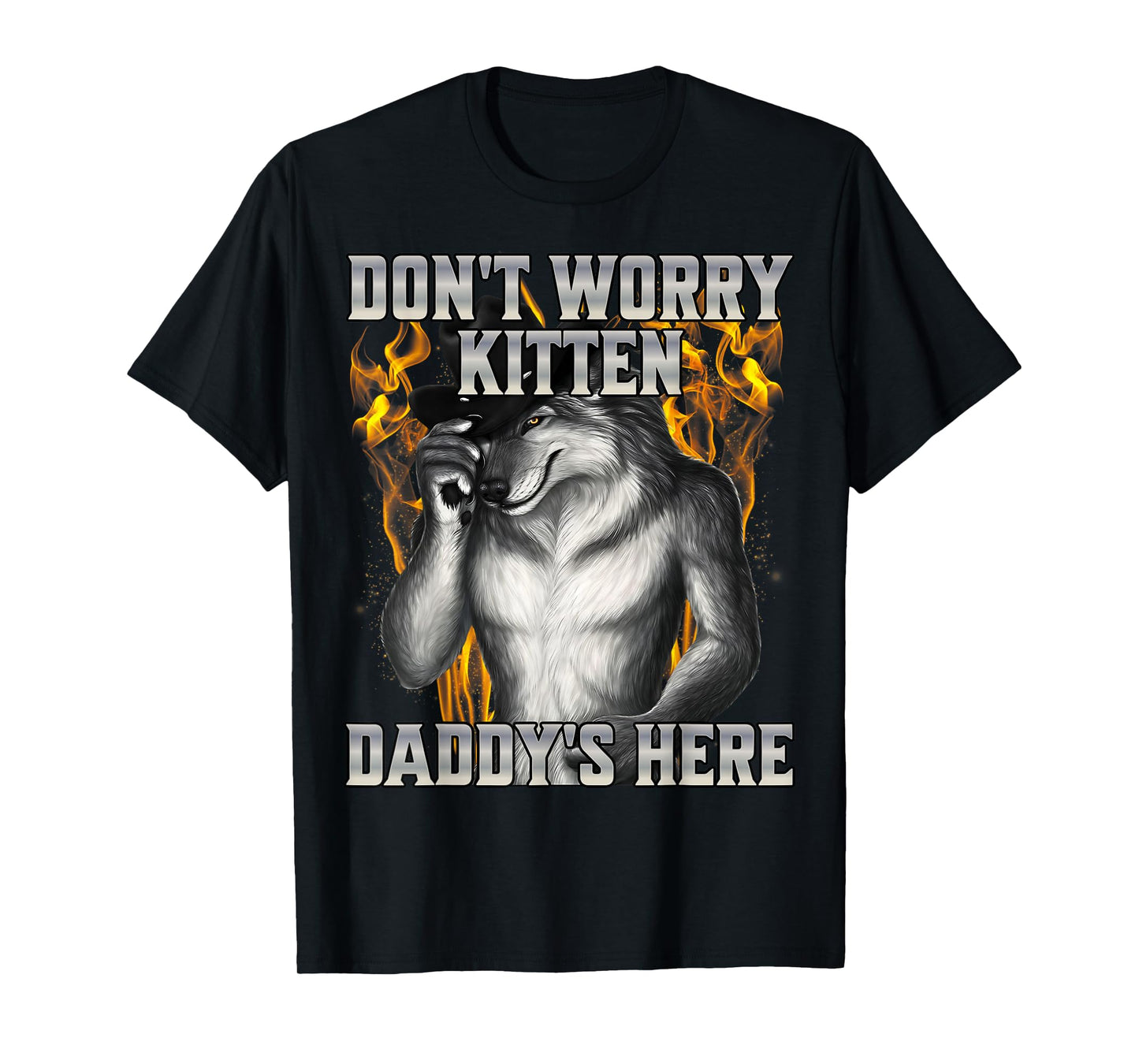Don't Worry Kitten Daddy's Here T-Shirt