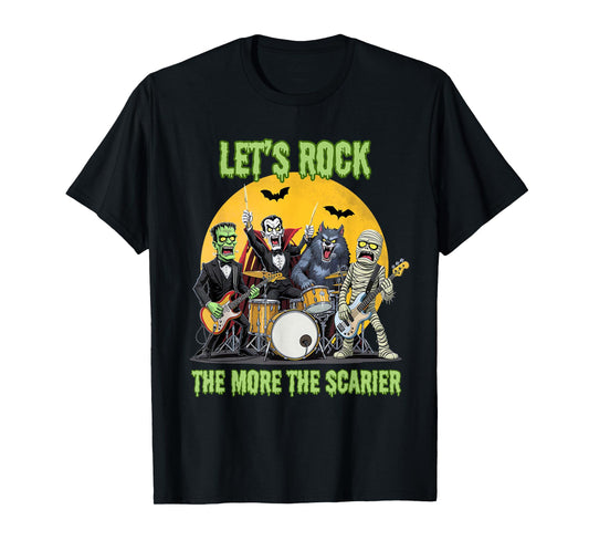 Lets Rock The More The Scarier Classic Monsters Halloween T-Shirt