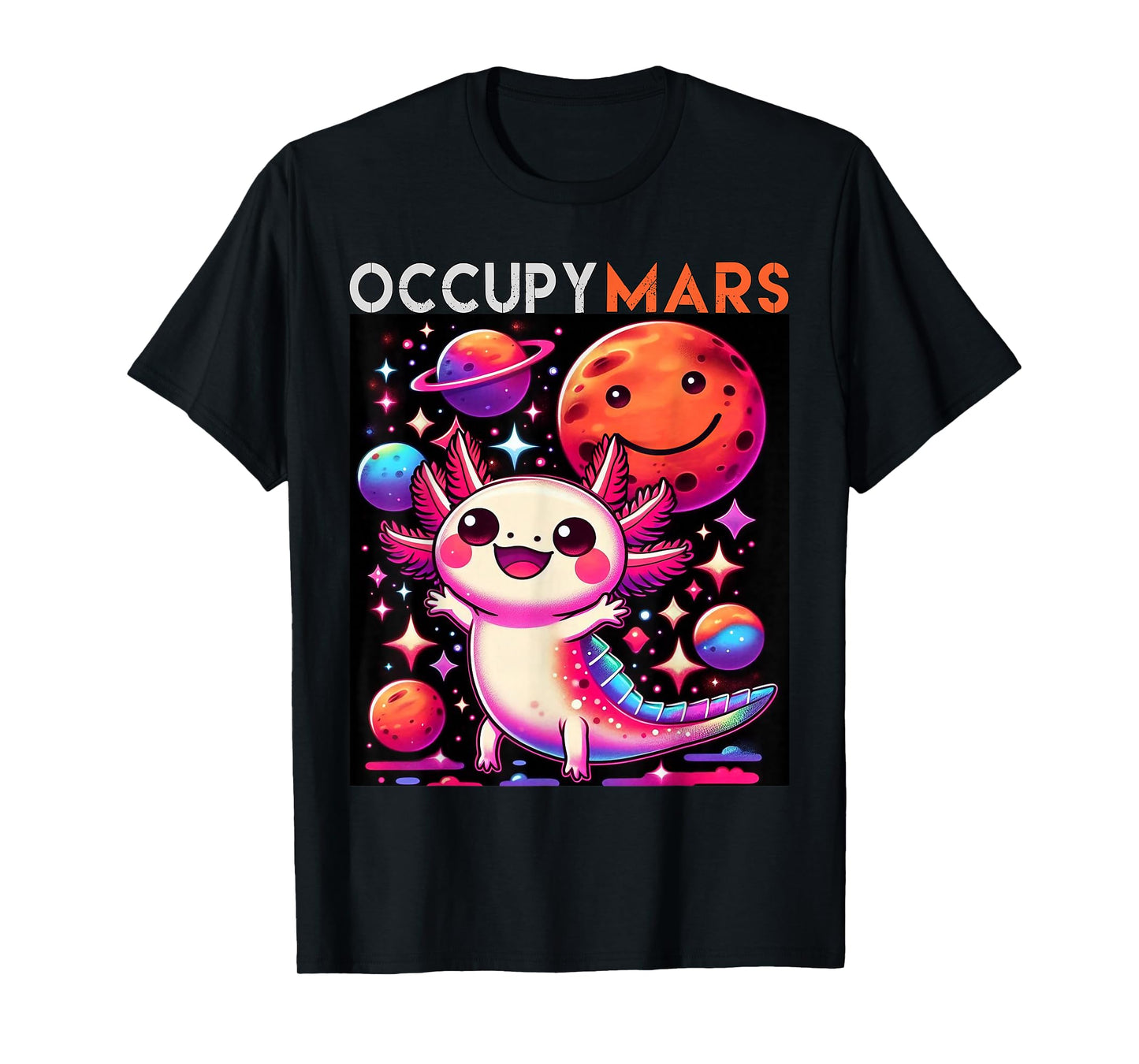 Cute Axolotl in Space Occupy Mars Galaxy Sci-Fi Kawaii T-Shirt
