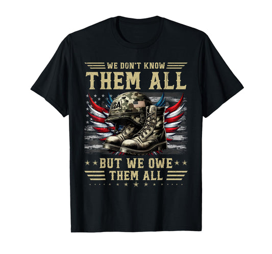 We don't know them all but we owe them all Memorial Day 2025 T-Shirt