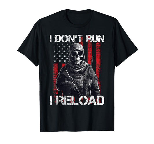 I Don't Run I Reload, US Flag For A Patriotic Gun Lover T-Shirt