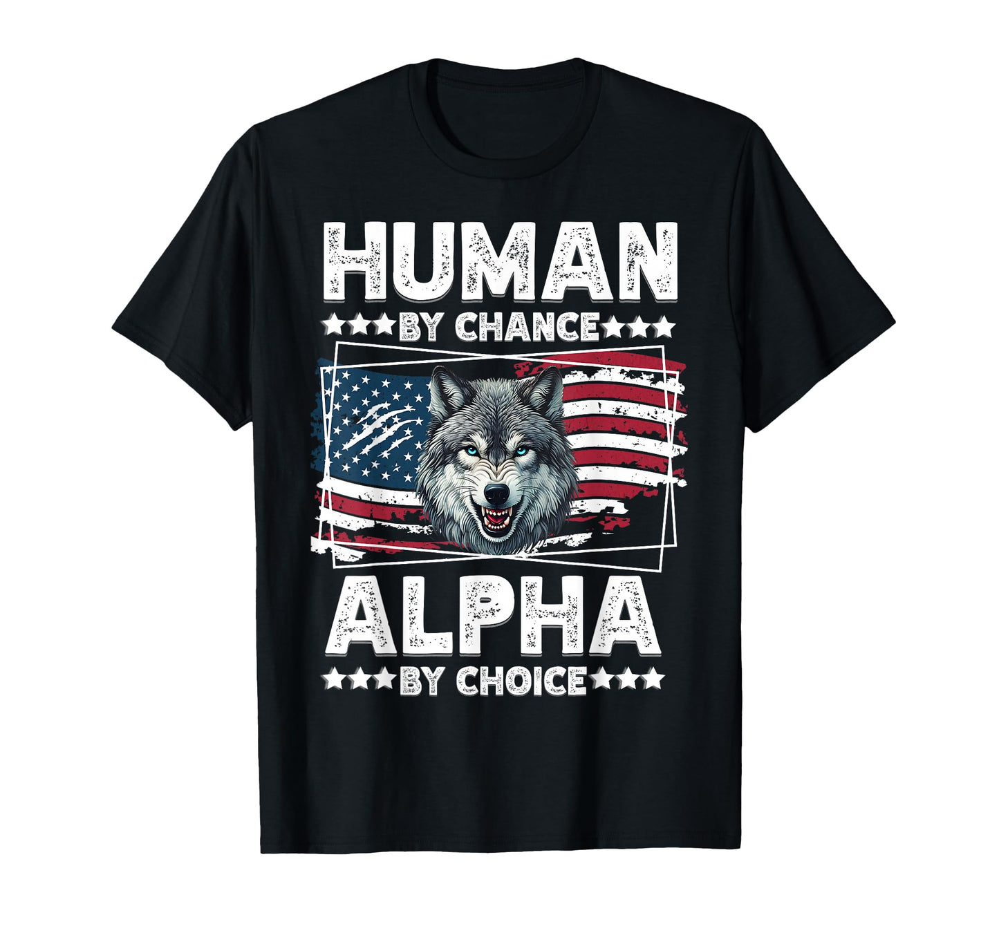 Funny Alpha Wolf Meme Human By Chance American Flag USA T-Shirt