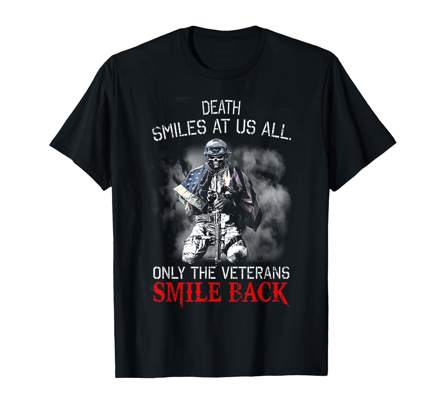Death Smiles At Us All Only The Veterans Smile Back T-Shirt