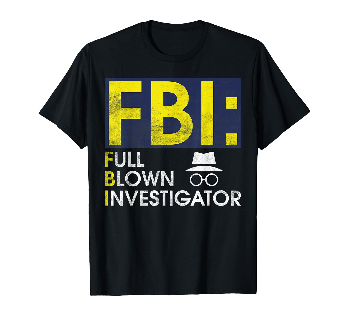 FBI Full Blown Investigator True Crime T-Shirt
