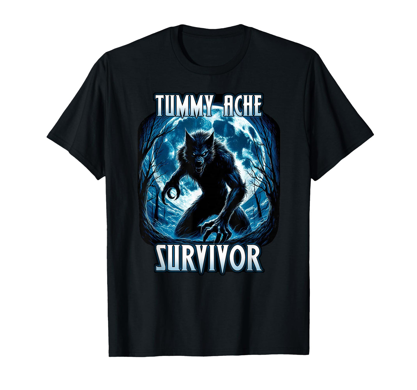 TUMMY ACHE SURVIVOR My Tummy Hurts Stomach Ache T-Shirt