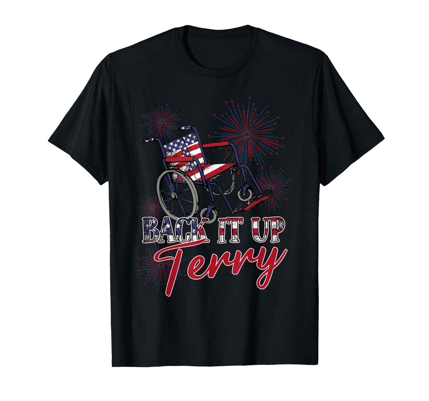 Back Up Terry Put It in Reverse 4th of July Fireworks Funny Women Men T-Shirt