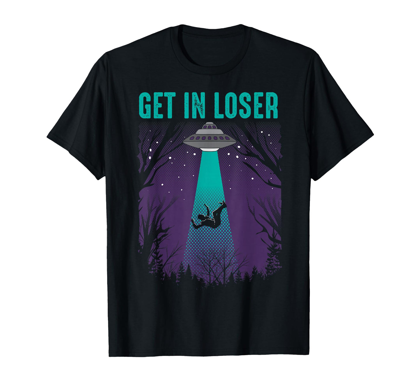 Get In Loser Shirt | Cute Alien UFO Believers T-shirt Gift T-Shirt