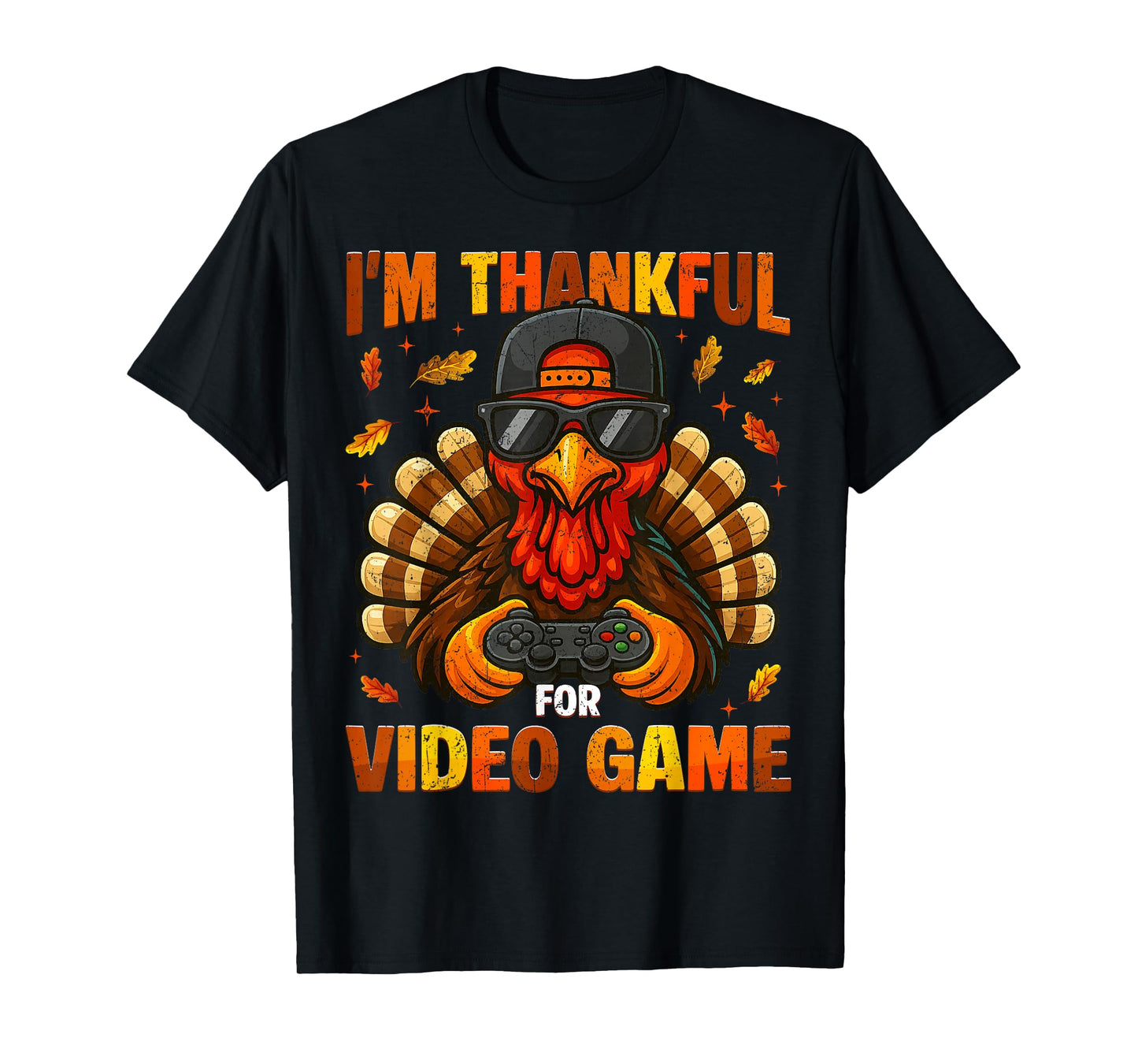 Im Thankful for Video Game Turkey Gaming Thanksgiving Boy Me T-Shirt
