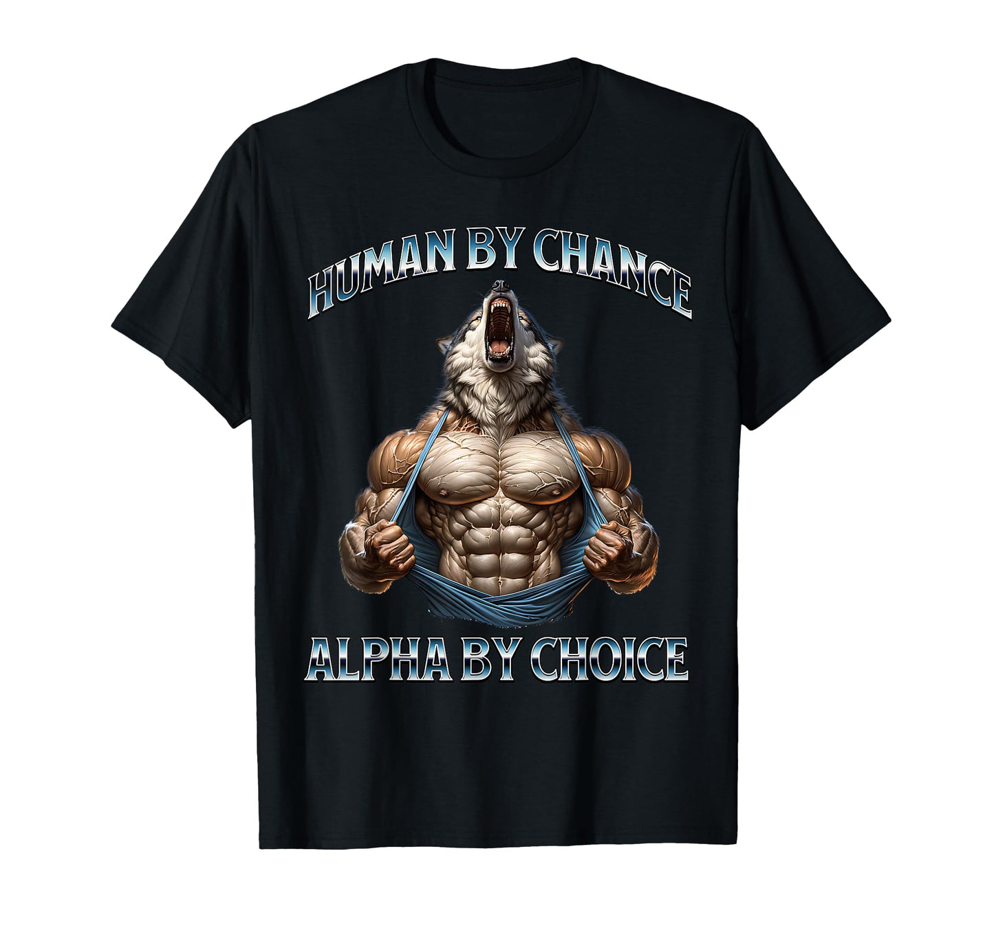 Human By Chance Alpha By Choice Alpha Wolf Funny Meme Cool T-Shirt