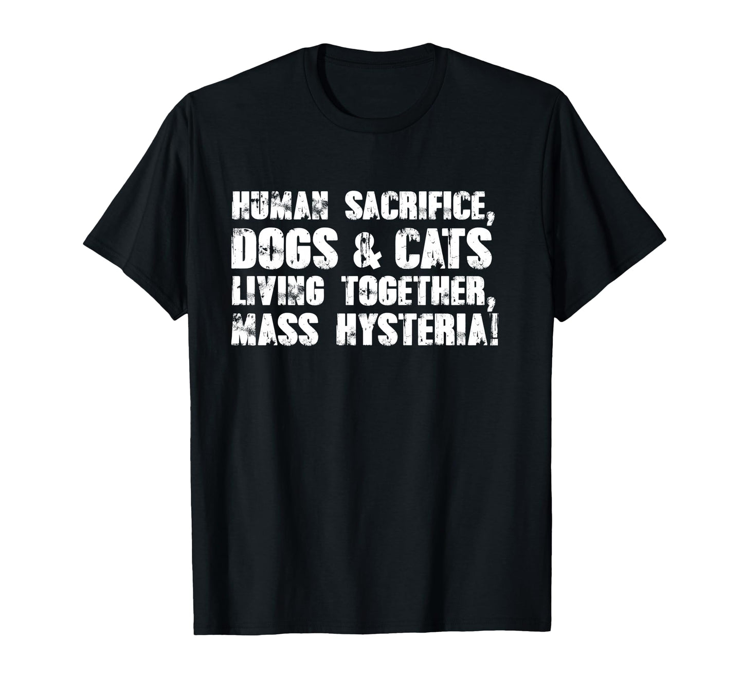 Human Sacrifice, Dogs & Cats Living Together, Mass Hysteria Long Sleeve T-Shirt