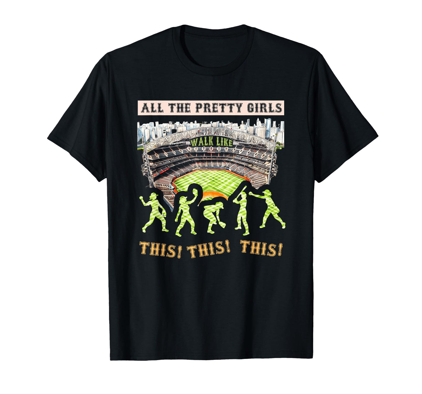 All The Pretty Girls Walk Like-This Baseball Softball Girl T-Shirt
