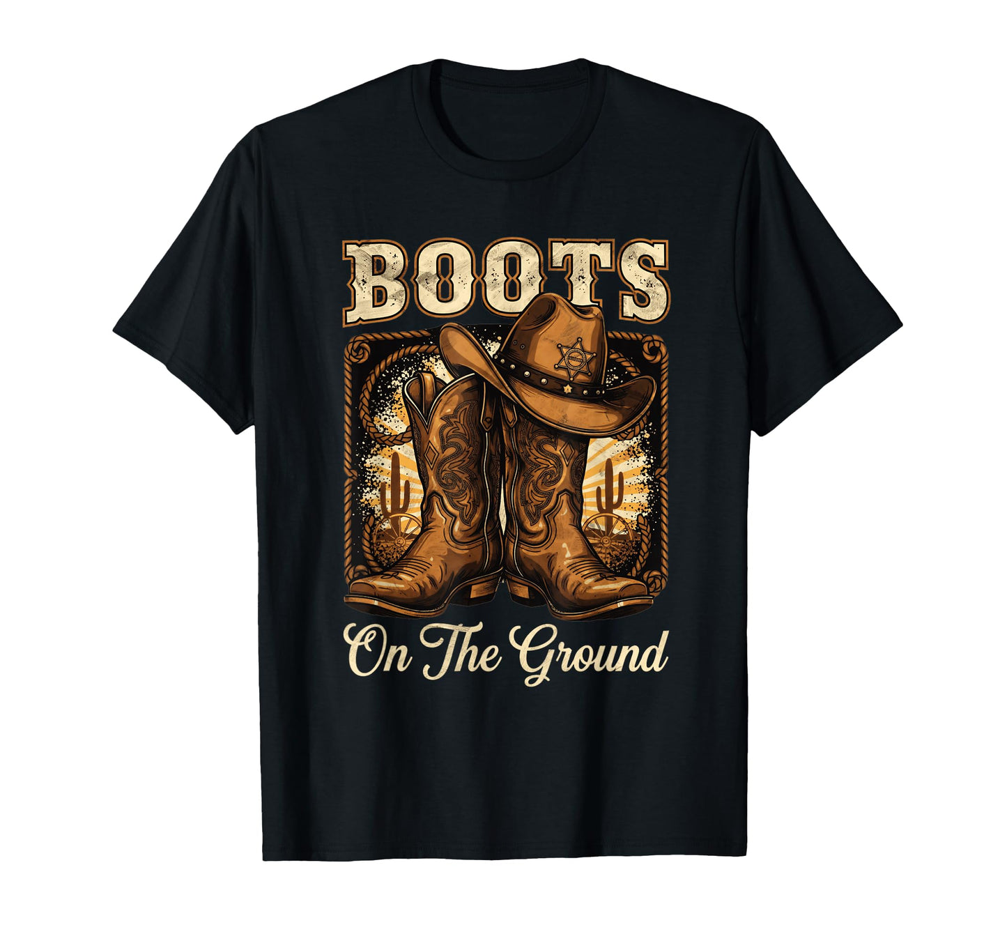 Boots On The Ground Cowboy Boots Rodeo Western Cowgirl T-Shirt