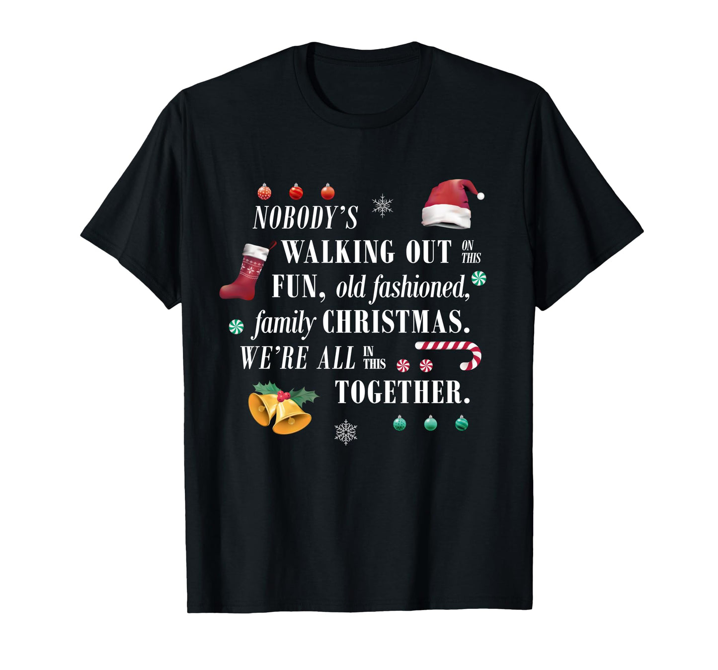 Nobody's Walking Out On This Old Fashioned Christmas Shirt