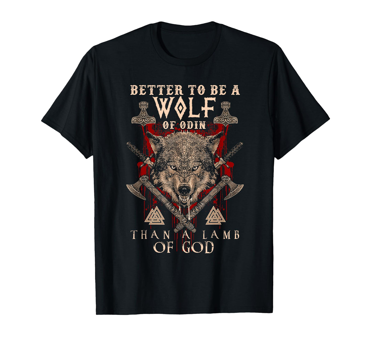 WOLF OF ODIN Better to be a Wolf of Odin Than- T-Shirt Gift T-Shirt