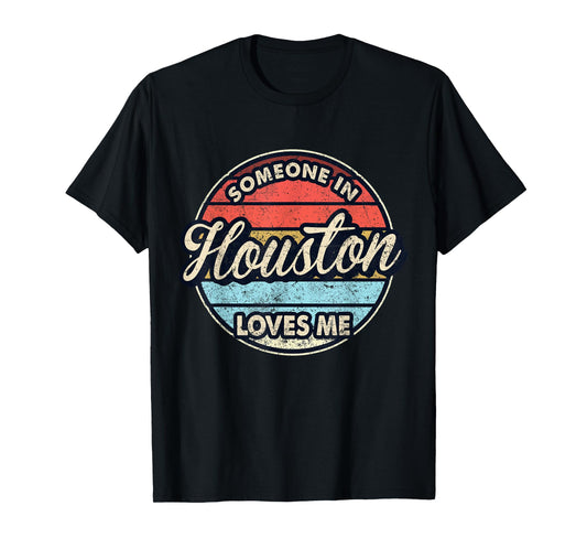 Someone In Houston Loves Me City US USA T-Shirt