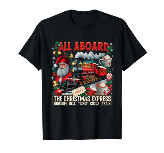 All Aboard The Christmas Express Train Santa Holiday T-Shirt