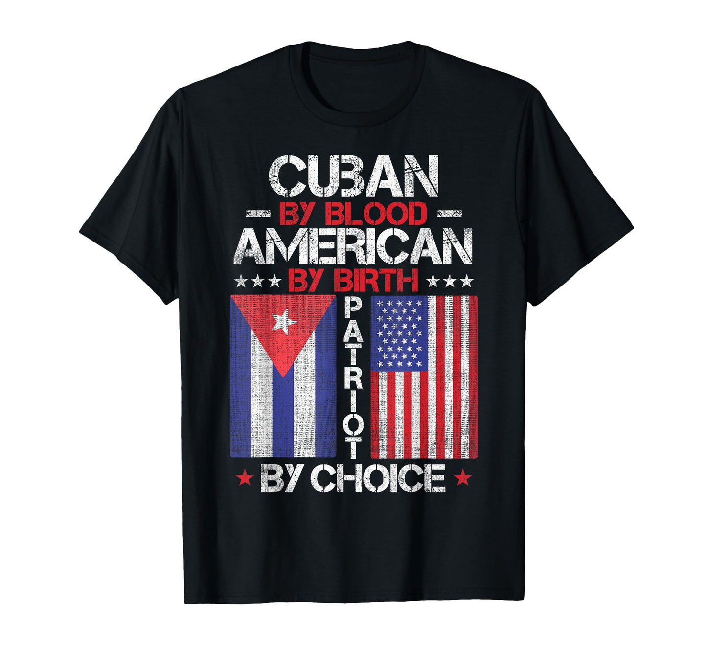 Cuban By Blood American By Birth Patriot By Choice T-Shirt