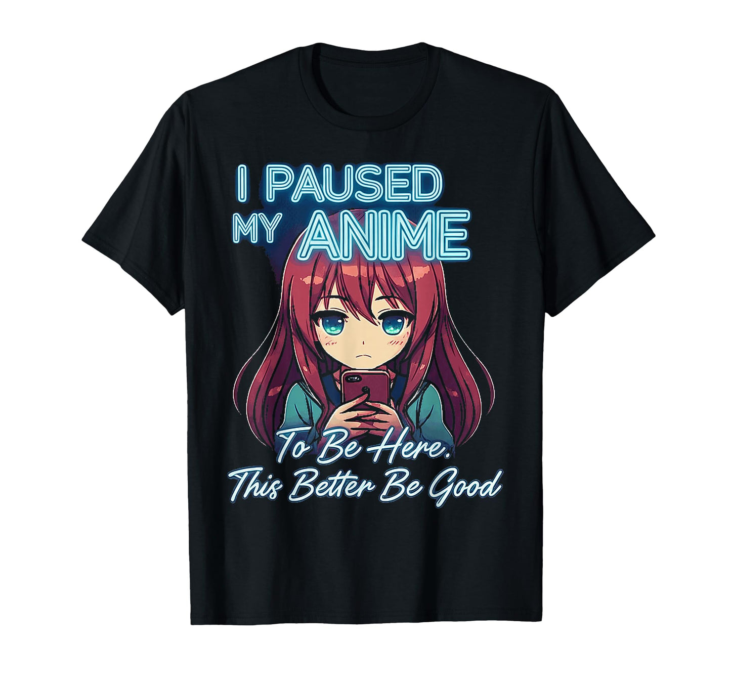 I Paused My Anime To Be Here Japan Kawaii Manga Anime outfit T-Shirt