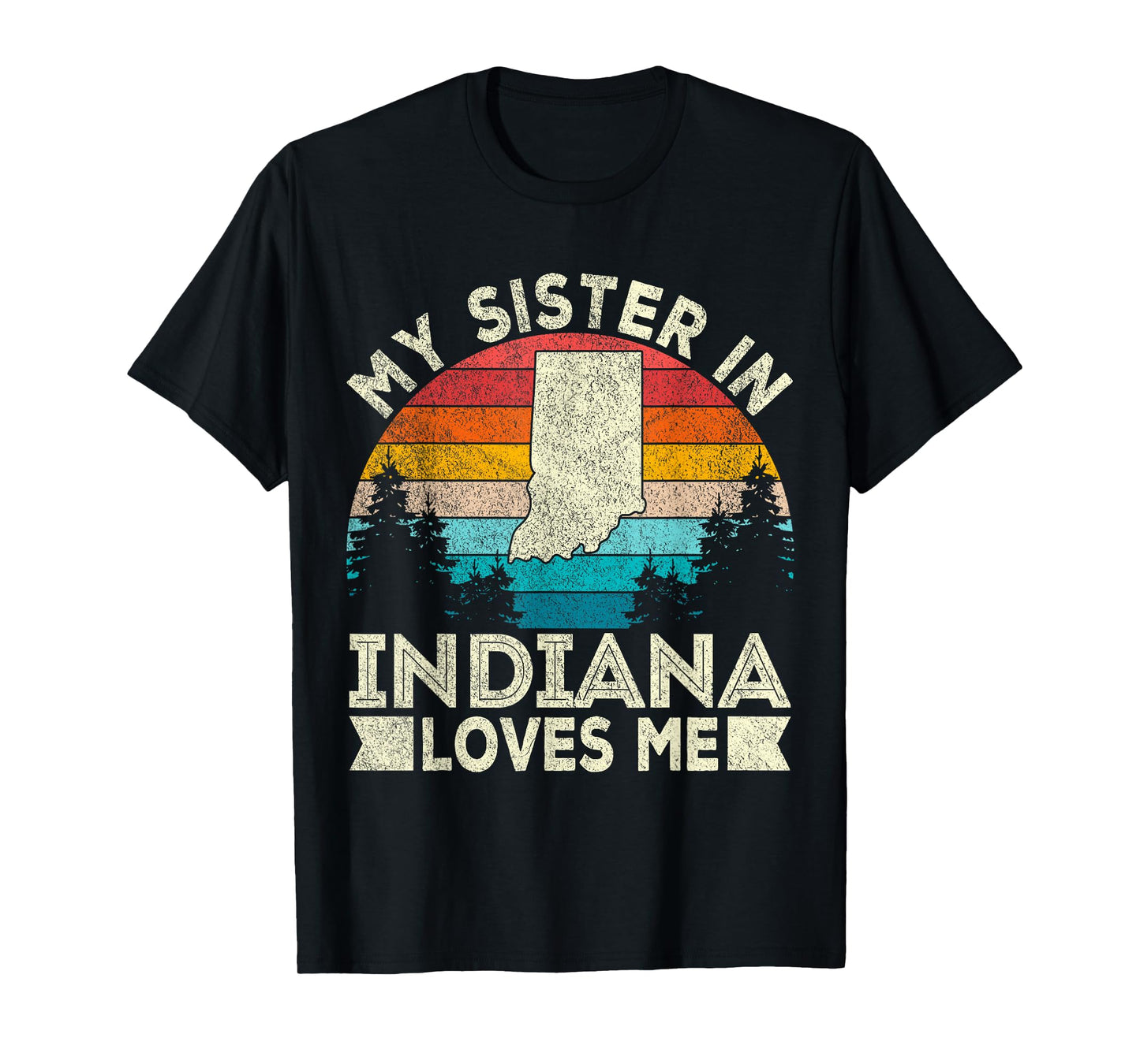 My Sister In Indiana Loves Me Retro Indiana T-Shirt