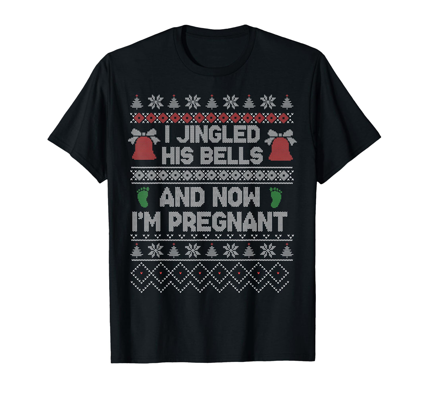 I Jingled His Bells and Now I'm Pregnant Christmas Holiday T-Shirt