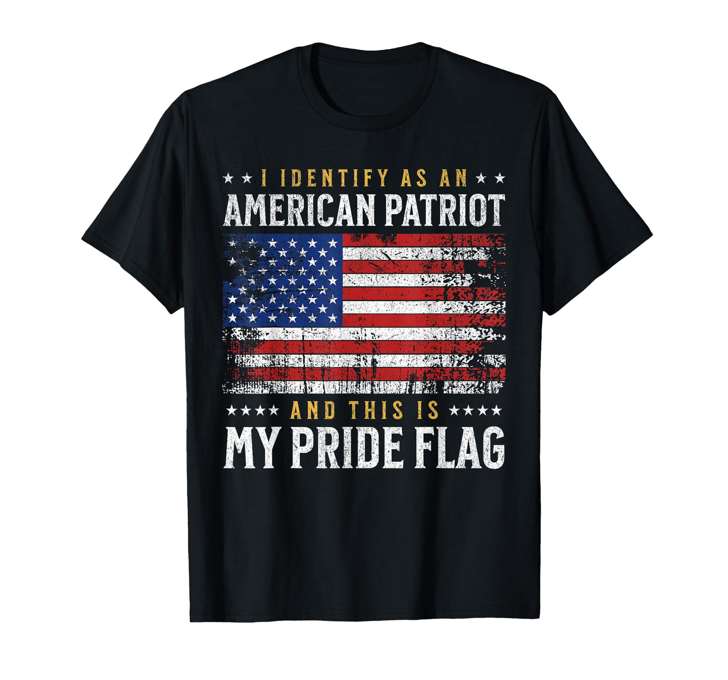 I Identify As An American Patriot And This Is My Pride Flag T-Shirt