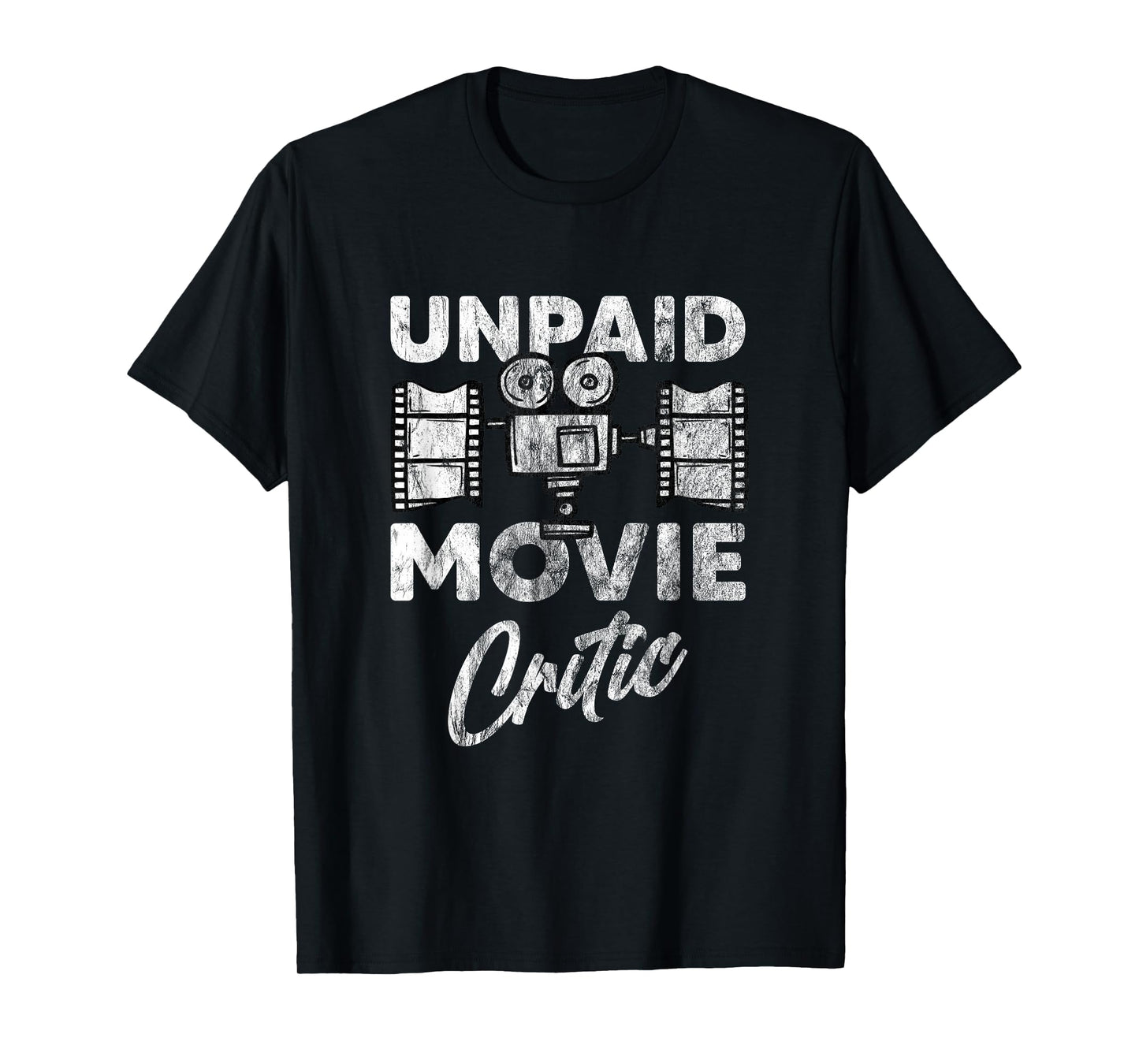 Unpaid Movie Critic Film Director Filmmaker Themed Fun Gift T-Shirt