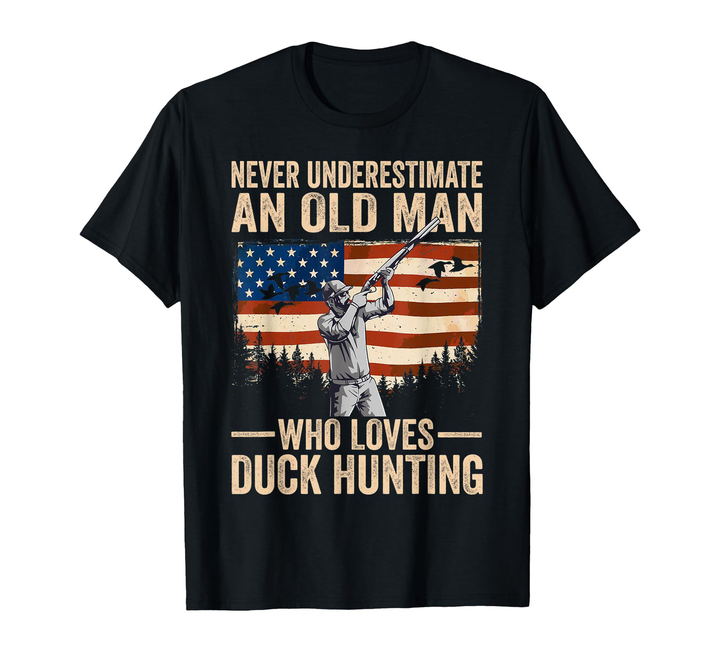 Mens USA Never Underestimate An Old Man Who Loves Duck Hunting T-Shirt