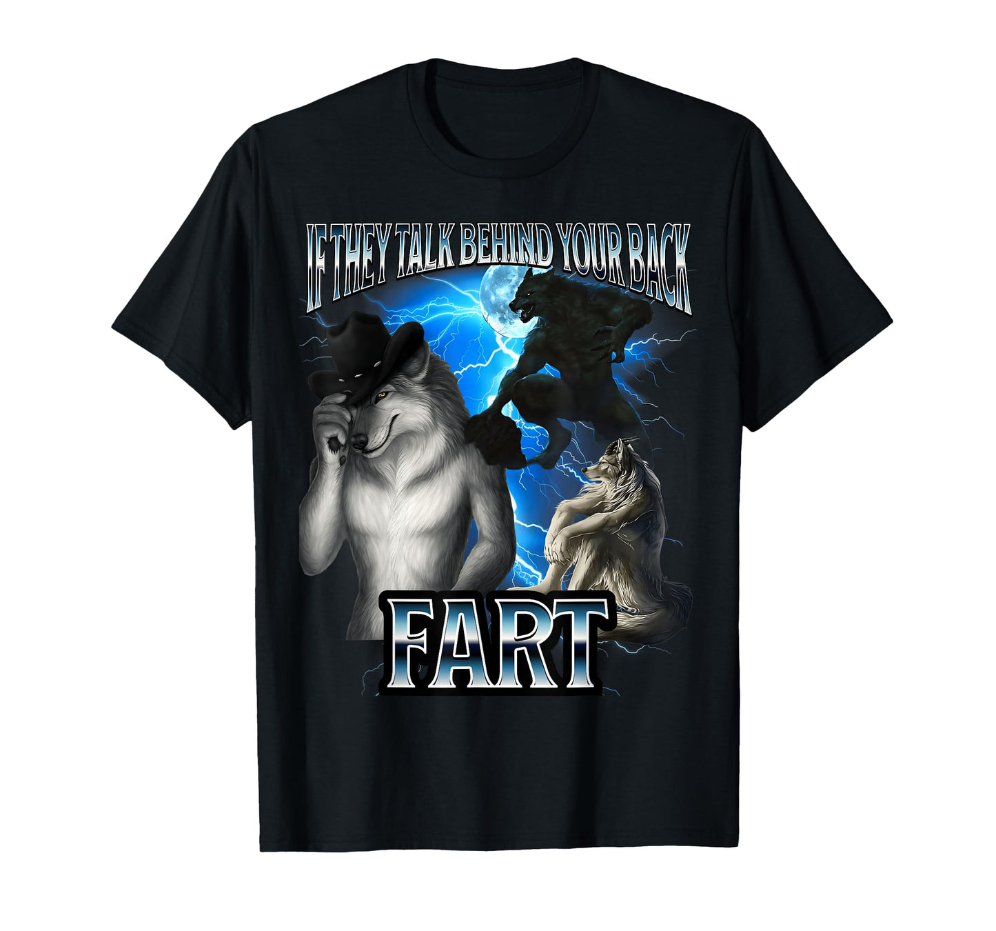 Funny Alpha Wolf Meme If They Talk Behind Back Fart Bootleg T-Shirt