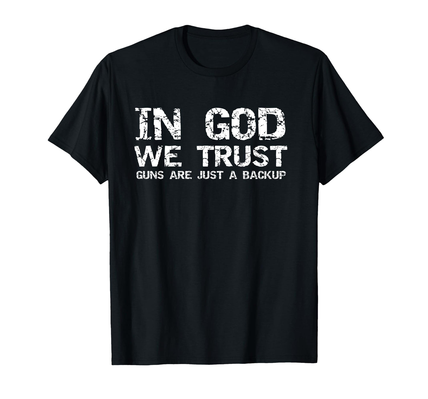 In God We Trust Guns are Just a Backup American Patriotic Long Sleeve T-Shirt