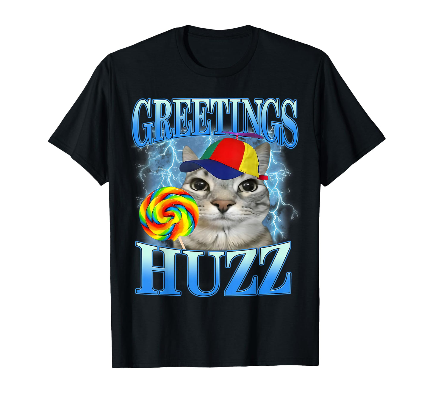 Greetings Huzz Cat Meme Funny Lightning Candy Pet Enthusiast T-Shirt