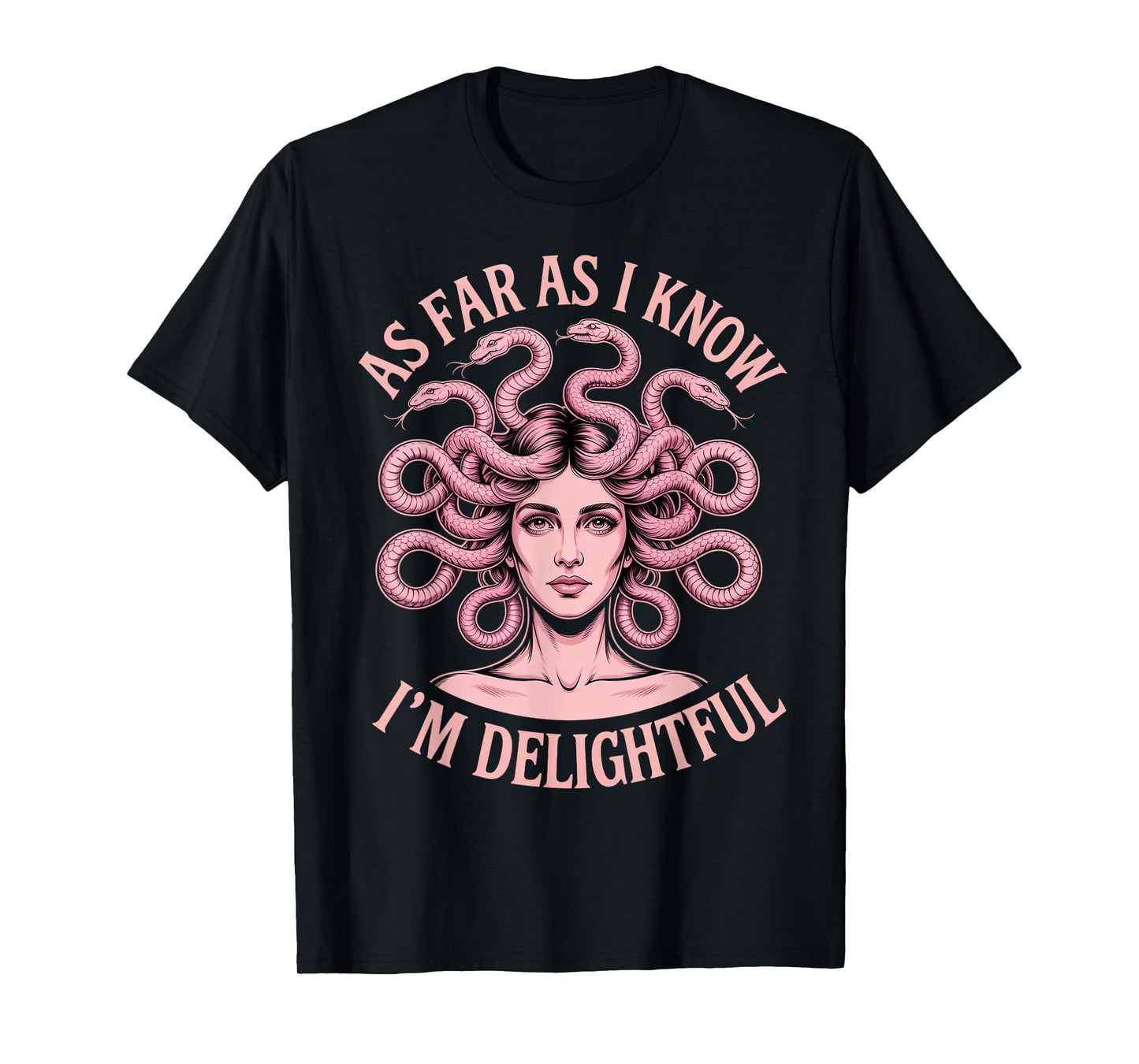 I'm Delightful Greek Mythology Goddess Female Medusa T-Shirt