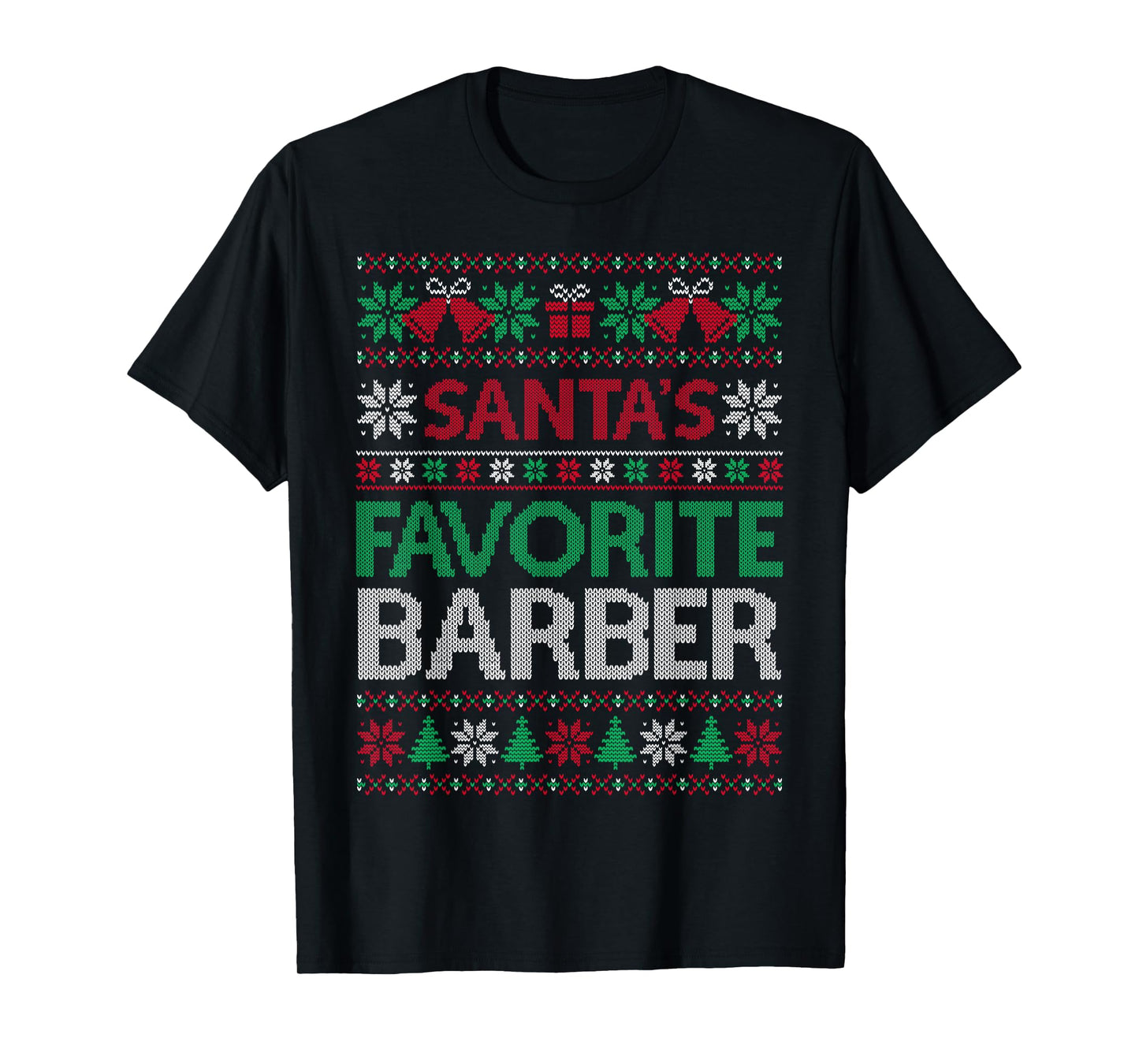 Santa Favorite Barber Christmas Ugly Sweaters Family Xmas T-Shirt