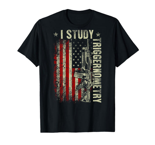 I Study Triggernometry Gun American Flag On Back T-Shirt