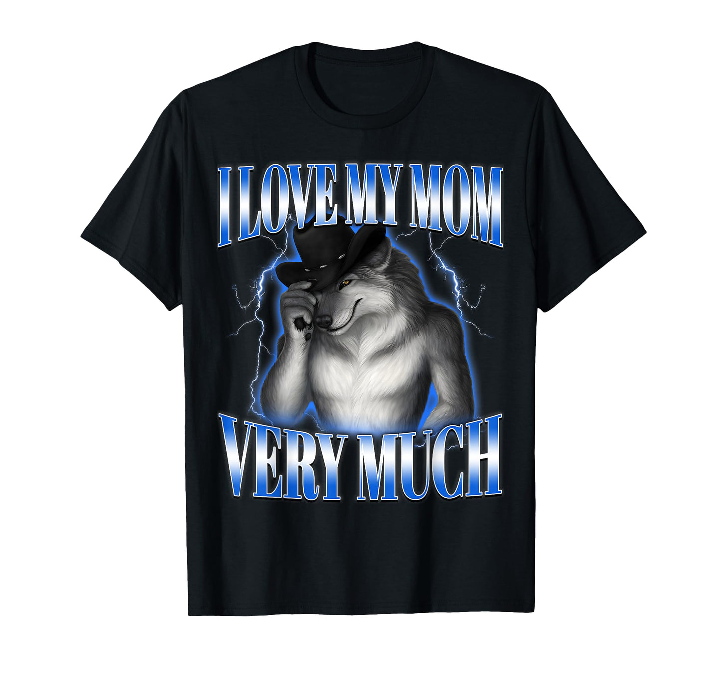 Alpha Wolf Meme Saying I Love My Mom Very Much Gen-Z Humor T-Shirt