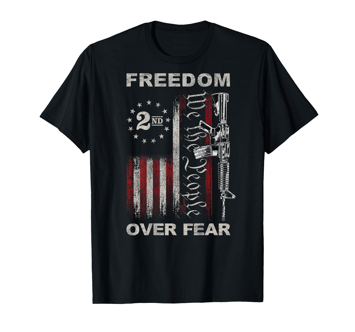 Freedom Over Fear - 2nd Amendment Patriotic Pro-Gun ON Back T-Shirt