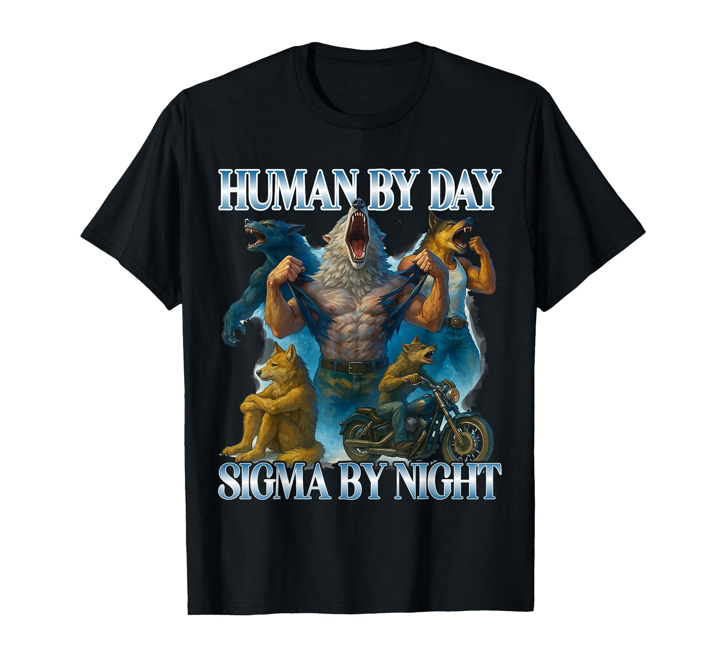 Human By Day Sigma By Night Funny Alpha Wolf Meme Men Women T-Shirt