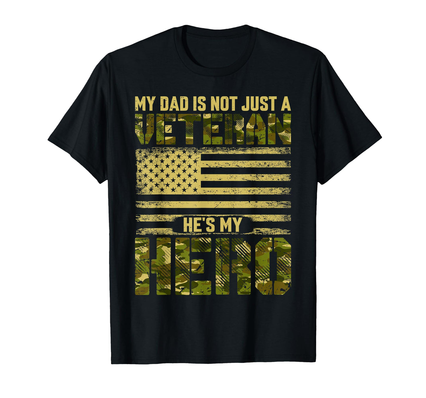 My Dad Is Not Just A Veteran He's My Hero US Army Veteran T-Shirt