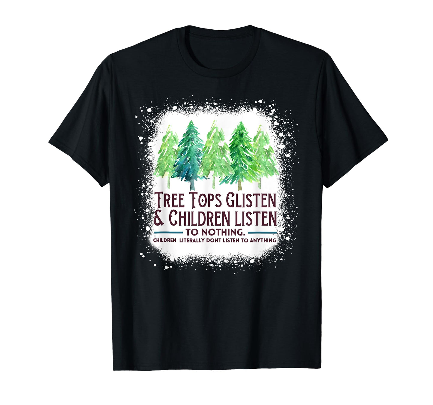TreeTops Glisten And Children Listen To Nothing Christmas T-Shirt