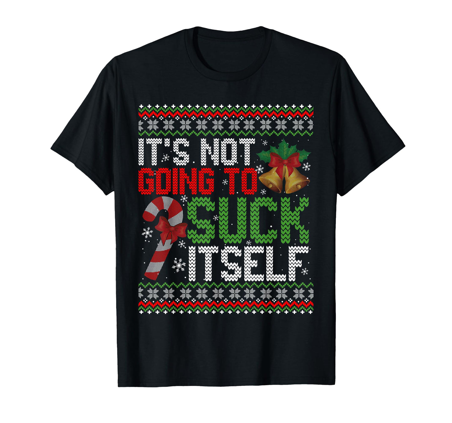 It's Not Going to Suck Itself Funny Couples Christmas T-Shirt