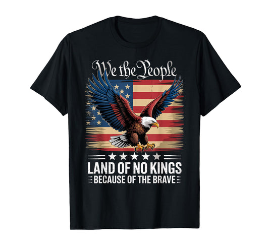 Land of No Kings Because of The Brave No Kings Day T-Shirt
