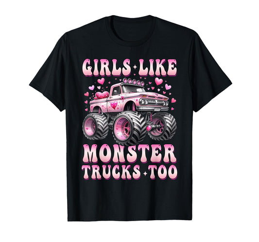 Girls Like Monster Trucks Too Funny Pink Monster Truck Lover T-Shirt