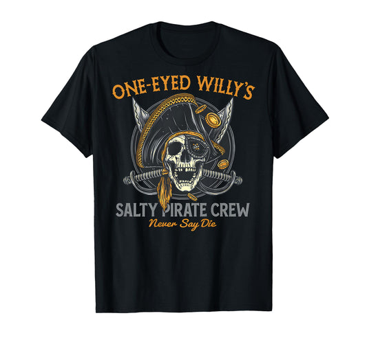 One Eyed Willy's Salty Pirate Crew (on Back) T-Shirt