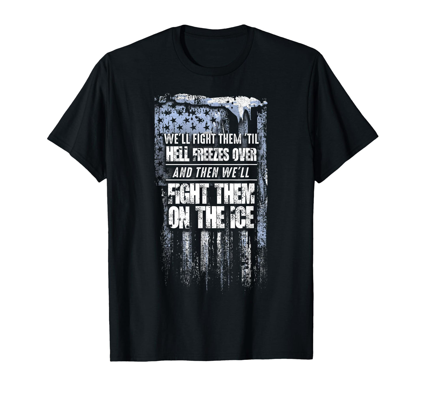 Hell Freezes - Fight Them On The Ice T-Shirt