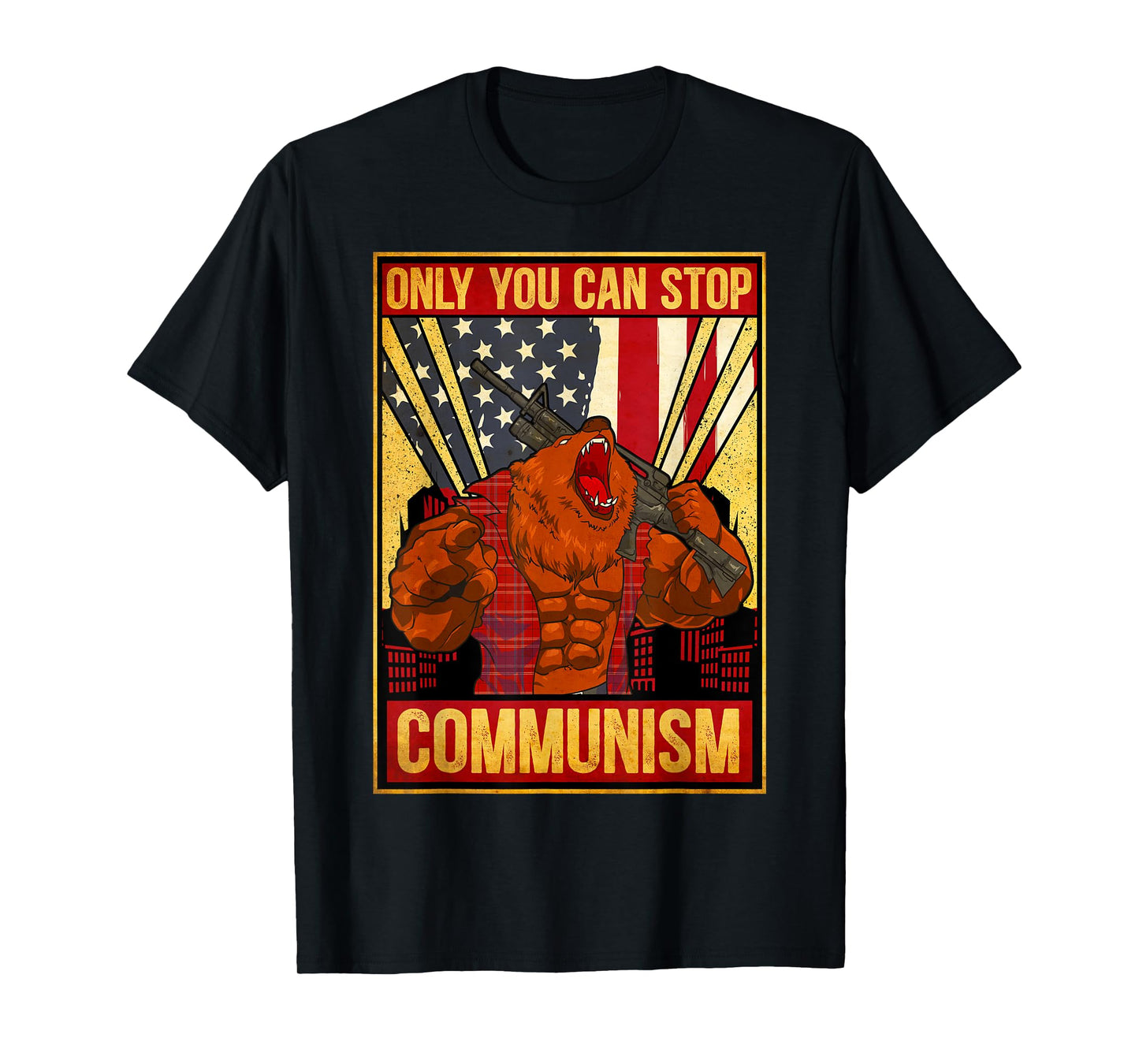 Only You Can Stop Communism Anti-communism Bear USA Patriot T-Shirt